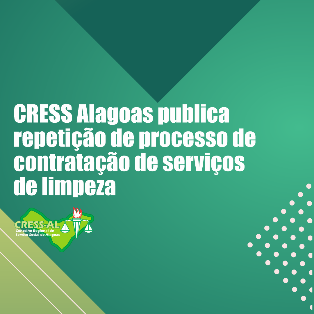 CRESS Alagoas publica repetição de processo de contratação de serviços de limpeza